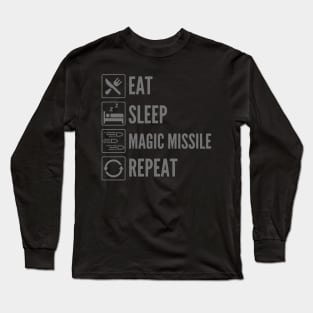 "Eat, Sleep, Magic Missile, Repeat - Wizard Class Print Long Sleeve T-Shirt